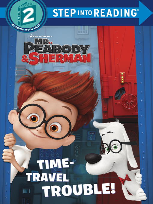 Title details for Time-Travel Trouble! (Mr. Peabody & Sherman) by Billy Wrecks - Available
